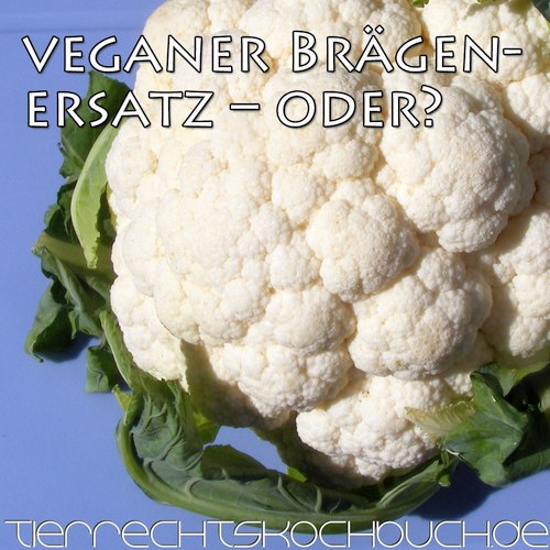 veganer Brägenersatz - oder? http://trkb.de